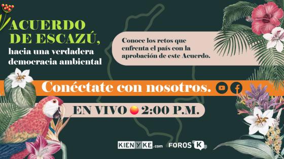 Foro ‘Acuerdo de Escazú: Hacia una verdadera democracia ambiental’