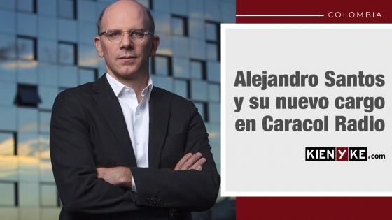 Revelado El Nuevo Cargo De Alejandro Santos En Caracol Radio | KienyKe